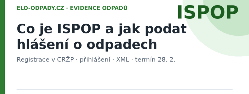 ISPOP – Integrovaný systém plnění ohlašovacích povinností: přihlášení a podání hlášení o odpadech