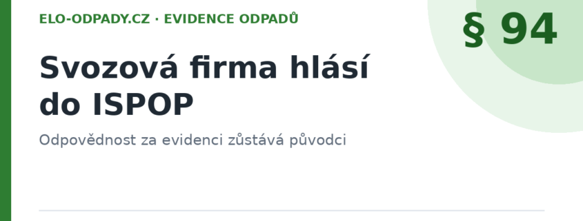 Svozová firma hlásí do ISPOP, odpovědnost za evidenci zůstává původci