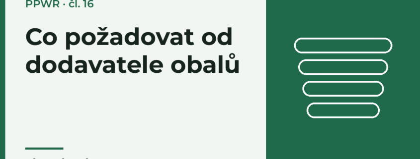 Co požadovat od dodavatele obalů: informační povinnosti podle čl. 16 PPWR